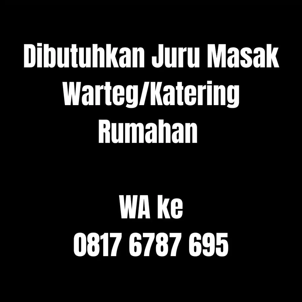 Dibutuhan Juru Masak Warteg Katering Rumahan