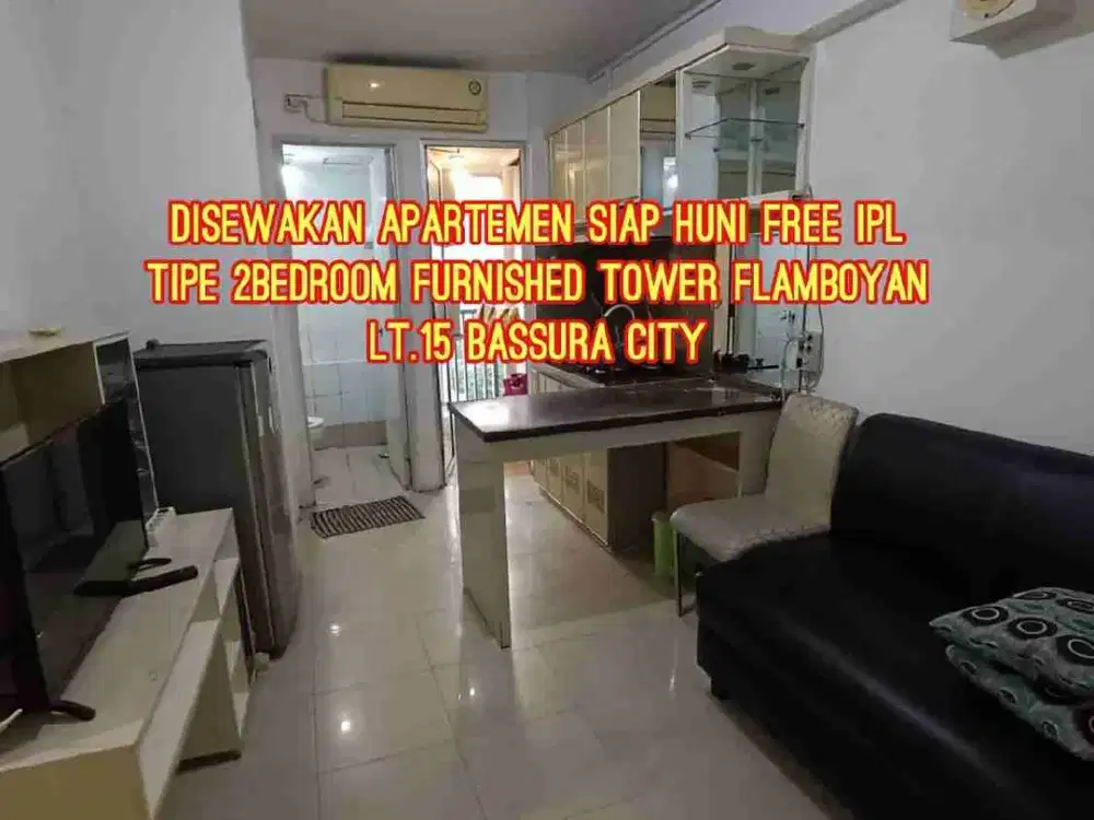 Disewakan Apartemen siap huni free IPL tipe 2bedroom Furnished tower Flamboyan Lt.15 Bassura City