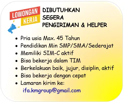 DIBUTUHKAN SEGERA PENGIRIMAN & HELPER