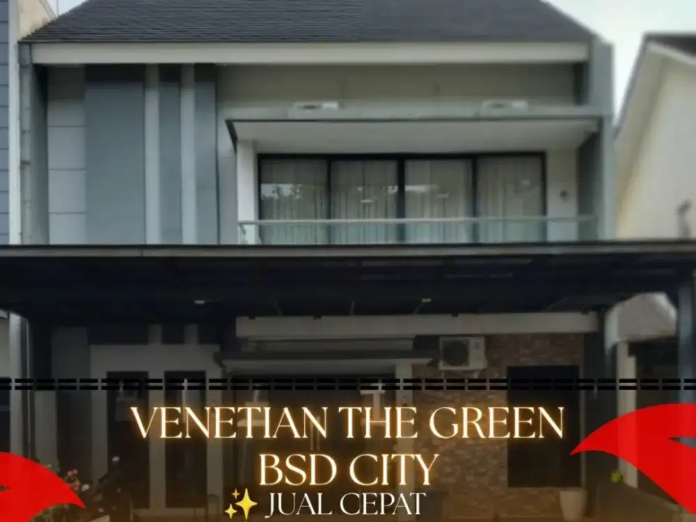 Dijual Rumah di Venetian The Green BSD City – Jual Cepat!