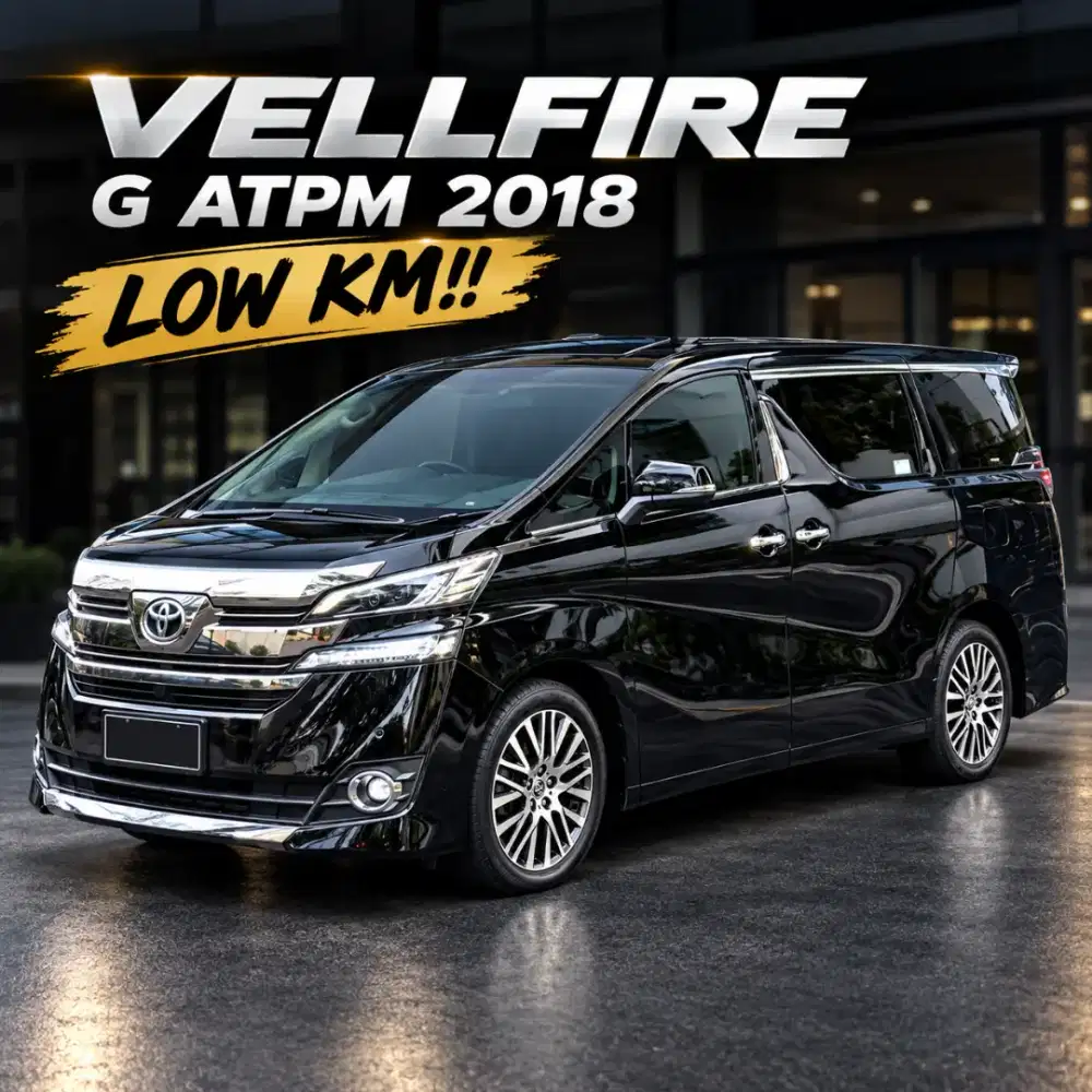 ( HARGA CASH ) Toyota Vellfire G ATPM 2018 Alphard