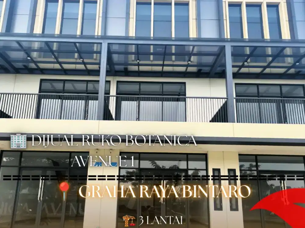 Dijual Ruko 3 Lantai Botanica Avenue 1 – Graha Raya Bintaro