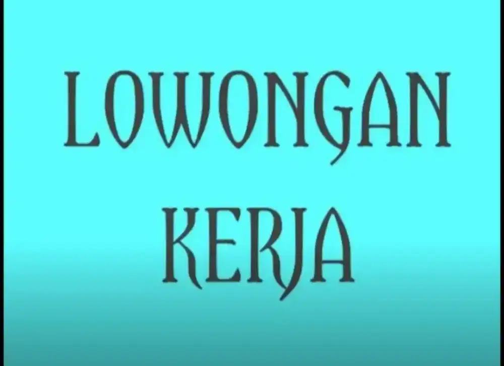Dibutuhkan KARYAWAN ( Laki - Laki ) / Perempuan