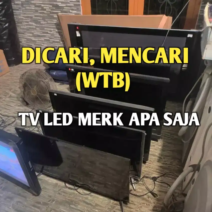 MENCARI DICARI TV LED MERK APA SAJA UNTUK DIBELI