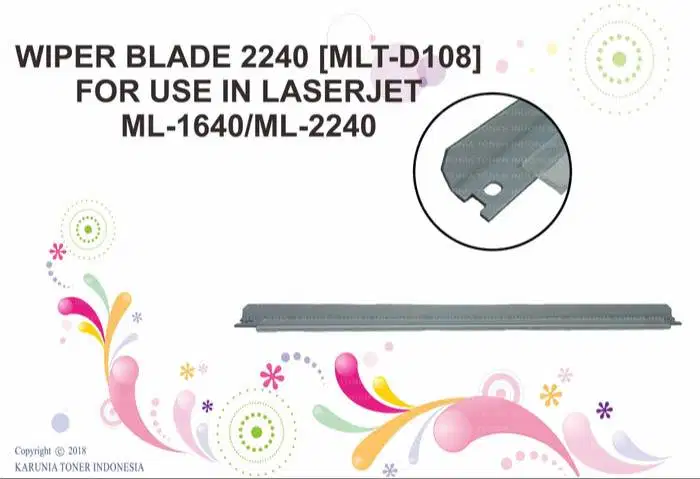 WIPER BLADE 2240 [MLT-D108] FOR USE IN LASERJET ML-1640/ML Berkualitas