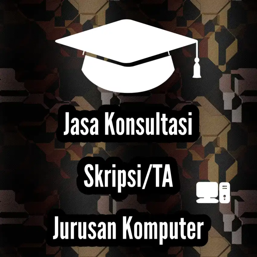 Jasa Konsultasi Skripsi / TA Jurusan Komputer