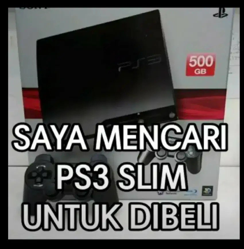 SAYA MENCARI CARI PS3 PS 3 PLAYSTATION 3 SLIM UNTUK DI BELI CIKARANG