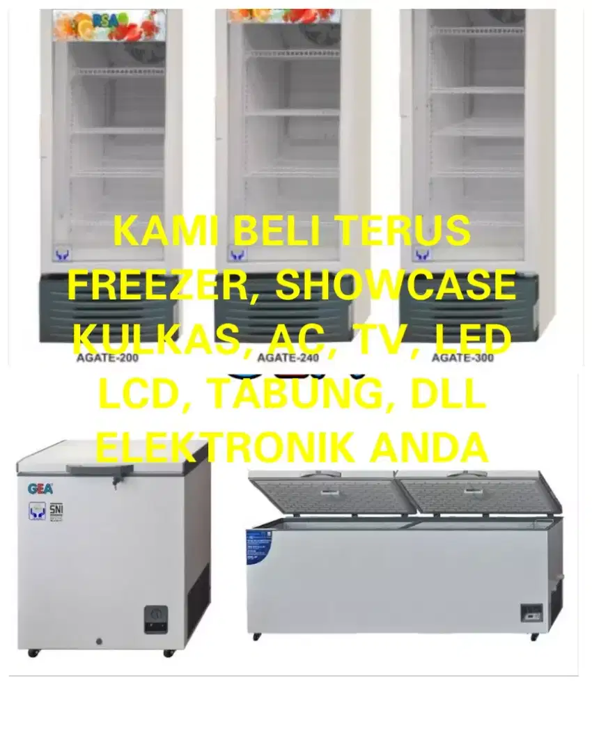 Kami beli terus Kulkas, freezer, showcase, dll