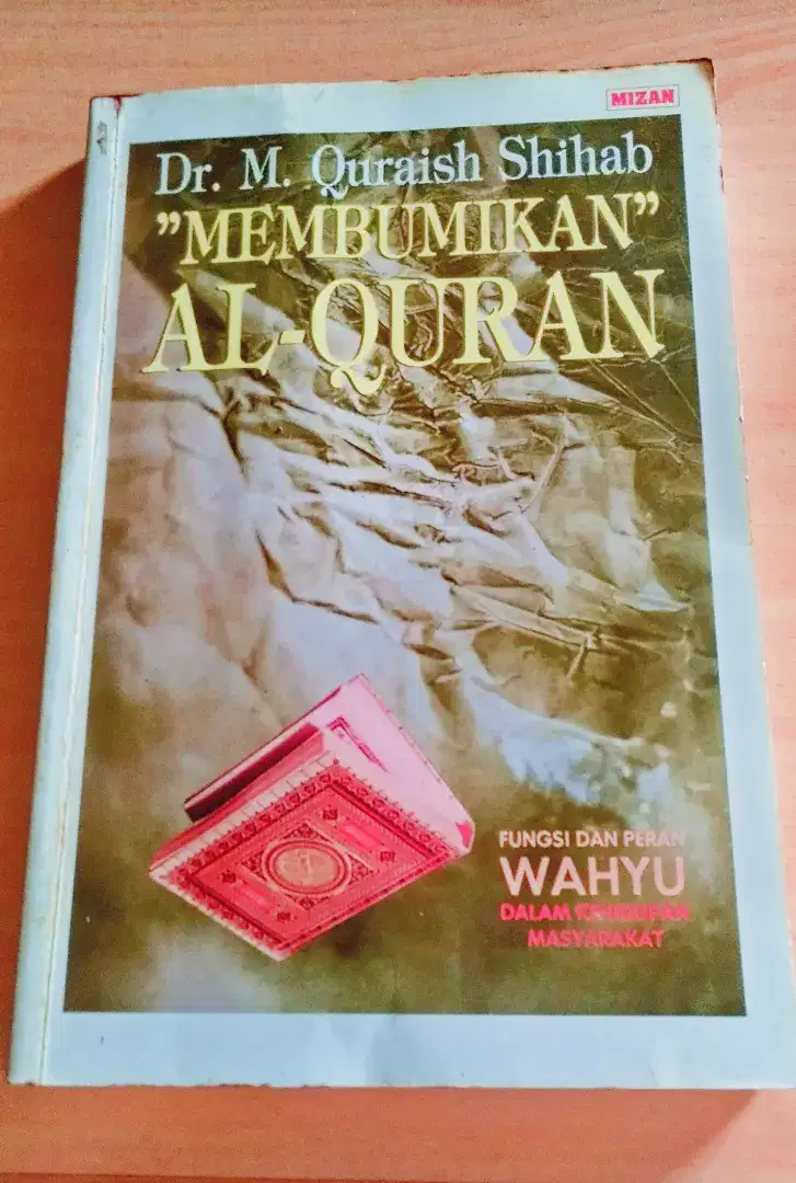 Membumikan Al-Quran (Karya: Dr. M. Quraish Shihab ,M.A)