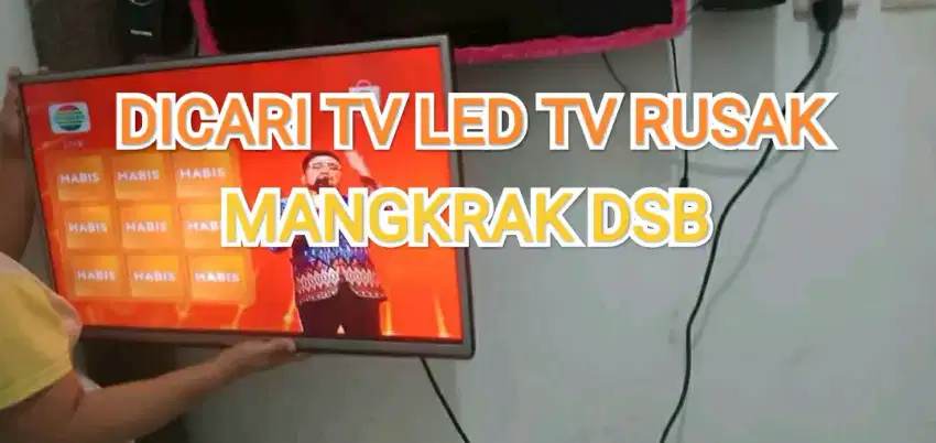 TV led LCD plasma Rusak mangkrak dsb