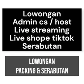 Dicari Admin Live marketplace / Packing Online Shop serabutan