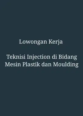 Teknisi Injection di Bidang Mesin Plastik dan Moulding