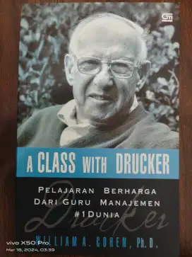 A Class With Drucker - Pelajaran Berharga Dari Guru Manajemen #1 Dunia