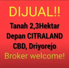 HOT!! Tanah 2,3Ha depan CITRALAND Driyorejo!