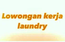 LOWONGAN KERJA LAUNDRY