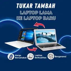 TERIMA JUAL DAN BELI SERTA TUKER TAMBAH SEGALA JENIS LAPTOP