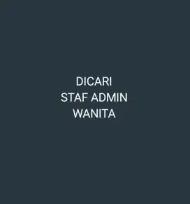 DICARI STAF ADMIN WANITA SERABUTAN