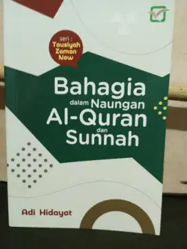 Bahagia dalam Naungan Al-Quran dan sunnah