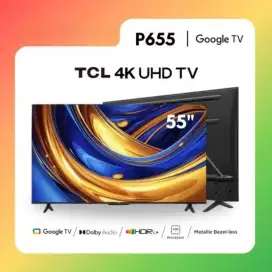 PROMO TERMURAH! CASH & KREDIT  LED TCL 55P655 4K UHD GOOGLE TV