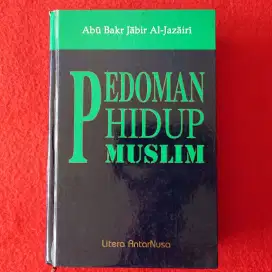 Pedoman Hidup Muslim (1996, Litera AntarNusa) - Abu Bakr al-Jazairi