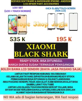 Service HP-Ganti Touchscreen-Baterai-LCD XIAOMI
BLACK SHARK