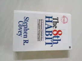 The 8th Habit, Melampaui Efektivitas Menggapai Keagungan,Stephen Covey