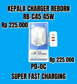 Kepala charger super fast charging reborn super 45W