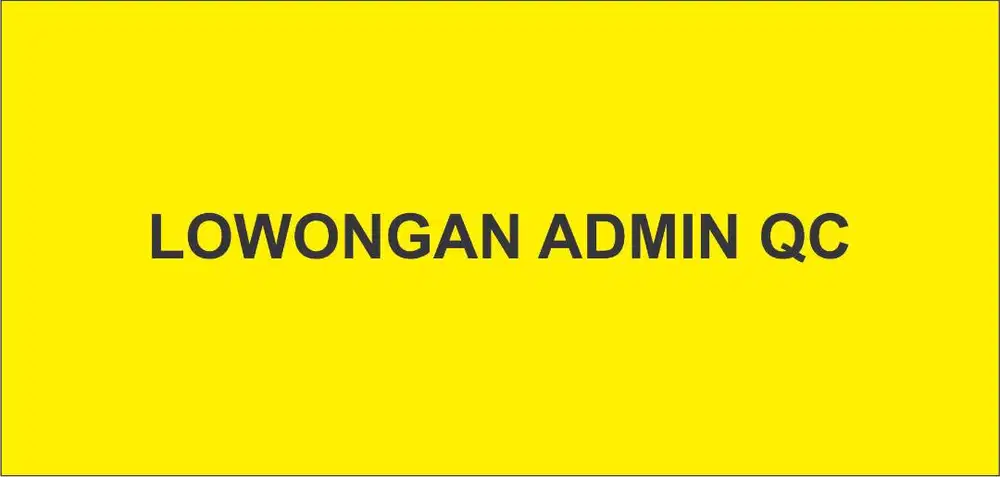 LOWONGAN ADMIN QC