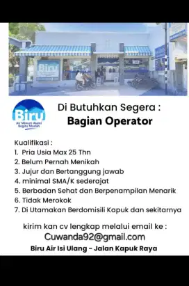 Dibutuhkan segera operator air minum biru. Laki max 25thn.