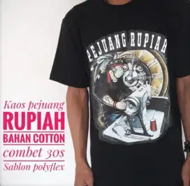 Kaos pejuang rupiah/kaos pria bahan cotton 30s