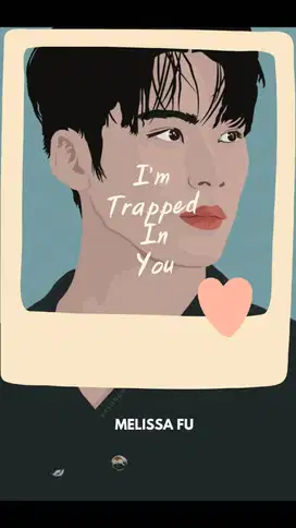 I'm Trapped in You