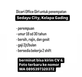 Dicari Office Girl Penempatan Sedayu City, Kelapa Gading