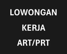 LOWONGAN KERJA (LOKER) ART/PRT