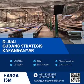 Dijual Gudang Zona Industri,Lokasi Karanganyar,Luas 5733m2,BU!