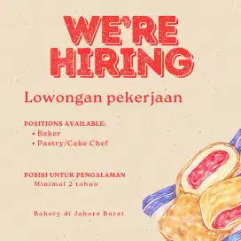 Lowongan bakery : baker & pastry/cake chef