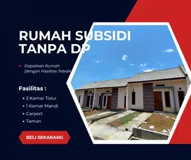 RUMAH SUBSIDI DP 0 ANGSURAN 1 JUTA PERBULAN FLAT SAMPAI LUNAS