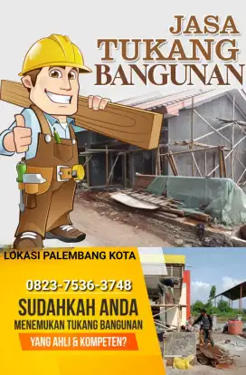 Jasa Tukang Bangunan / Renovasi, Rehab, Bangun Baru, Tenaga Konstruksi