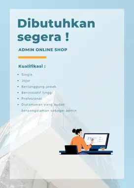 DIBUTUHKAN SEGERA ADMIN ONLINE SHOP