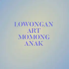 LOWONGAN ART MOMONG ANAK