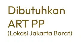 Dicari ART PP (Jakarta Barat)