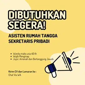 DIBUTUHKAN SEGERA ART DAN SEKRETARIS PRIBADI UNTUK AREA JAKSEL