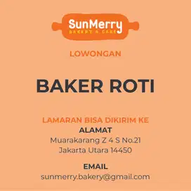 DICARI BAKER TUKANG ROTI