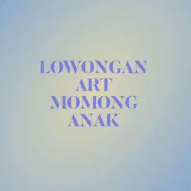 LOWONGAN ART MOMONG ANAK