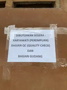 Lowongan karyawati (PEREMPUAN) untuk QC dan Gudang.