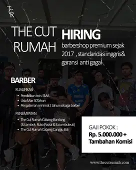 LOWONGAN KERJA BARBER CAPSTER TUKANG CUKUR DI THE CUT RUMAH