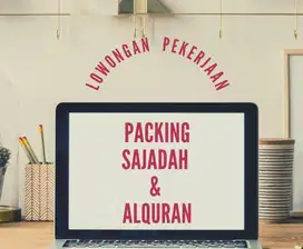 Lowongan Pekerjaan Bagian Packing Sajadah dan Alquran