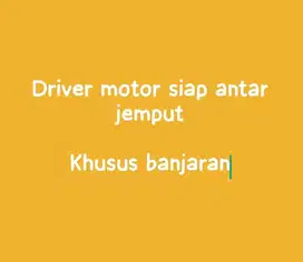 Driver motor antar jemput banjaran