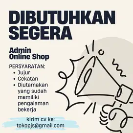 DIBUTUHKAN SEGERA ADMIN ONLINE SHOP