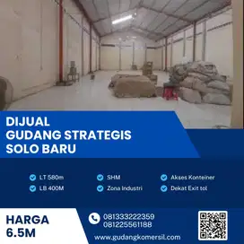 Dijual Gudang Zona Industri Luas 580m2,Lokasi Solo Baru Bu