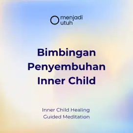 Inner Child Healing Penyembuhan Luka Batin